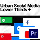 Urban Social Media Lower Thirds | For Premiere Pro - VideoHive Item for Sale