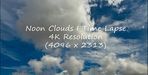 Noon Clouds Time Lapse I - 4K Resolution