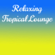Relaxing Tropical Lounge