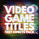 VIDEO GAME TITLES | Text-Effects/Mockups | Template-Pack - GraphicRiver Item for Sale