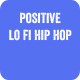 Positive Lo Fi Hip Hop