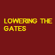Lowering The Gates
