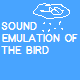 Sound Emulation Of The Bird