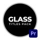 Glass Titles Pack For Premiere Pro - VideoHive Item for Sale