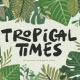 Tropical Times - GraphicRiver Item for Sale