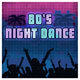 80's Night Dance