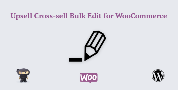 Upsell Cross-sell Bulk Edit for WooCommerce