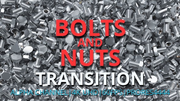 Bolts and Nuts transition UHD 60fps