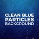 Clean Blue Particles Background - VideoHive Item for Sale