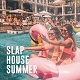 Summer Slap House