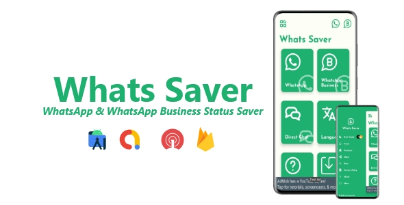 Whats Saver - WhatsApp & WhatsApp Business Status Saver | ADMOB, FIREBASE, ONESIGNAL