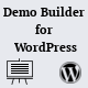 Demo Builder for WordPress - CodeCanyon Item for Sale