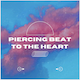Piercing Beat to the Heart