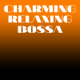 Charming Relaxing Bossa Loop