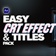 Easy CRT Effect Plus Titles - VideoHive Item for Sale