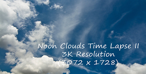 Noon Clouds Time Lapse II - 3K Resolution