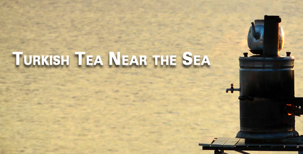 Turkish Tea Near the Seaside