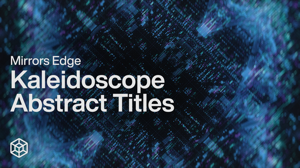 Mirrors Edge - Kaleidoscope Abstract Titles