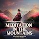 Meditation In The Mountains