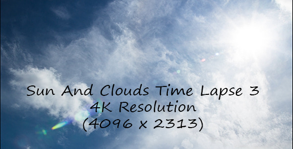 Sun And Clouds Time Lapse 3 - 4K Resolution