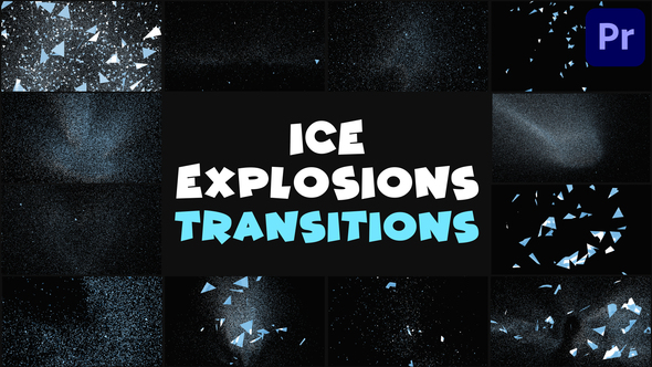 Ice Explosions Transitions | Premiere Pro MOGRT