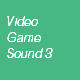 Video Game Sound 3