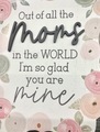 Out of all moms in the world I’m so glad you are mine  - PhotoDune Item for Sale