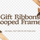Gift Ribbons Looped Frames - VideoHive Item for Sale
