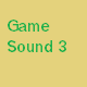 Game Sound 3