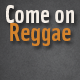 Come on Reggae