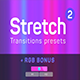Stretch Transitions Presets 2 - VideoHive Item for Sale