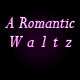 A Romantic Waltz
