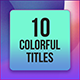 10 Colorful Titles - VideoHive Item for Sale