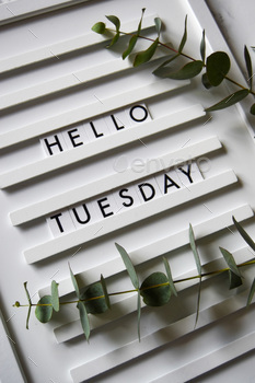Hello Tuesday on letterboard