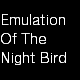 Emulation Of The Night Bird