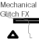 Mechanical Glitch FX