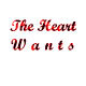 The Heart Wants