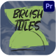Brush Titles | Premiere Pro MOGRT - VideoHive Item for Sale