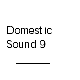 Domestic Sound 9