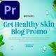 Get Healthy Skin - Beauty Blog Promo MOGRT - VideoHive Item for Sale