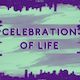 Celebration Of Life