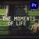 The Moments of Life for Premiere Pro - VideoHive Item for Sale