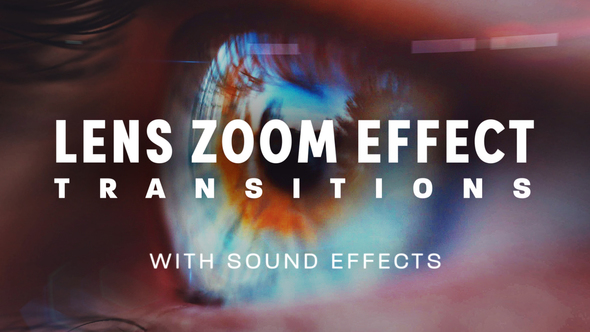 Lens Zoom Transitions with Sound Effects: 24 Dynamic Effects in 4 Unique Styles