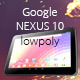 Google Nexus 10 Low Poly - 3DOcean Item for Sale