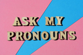 Ask My Pronouns, phrase as banner headline - PhotoDune Item for Sale