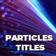 Particles and Creative Titles - VideoHive Item for Sale