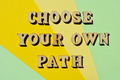 Choose Your Own Path, phrase as banner headline - PhotoDune Item for Sale