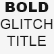Bold Glitch Title Animion - VideoHive Item for Sale