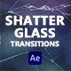 Shatter Glass Transitions for After Effects - VideoHive Item for Sale
