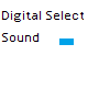 Digital Select Sound